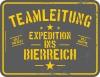 Blechschild TEAMLEITUNG EXPEDITION INS BIERREICH