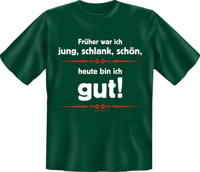T-Shirt FRÜHER JUNG SCHLANK SCKÖN HEUTE GUT