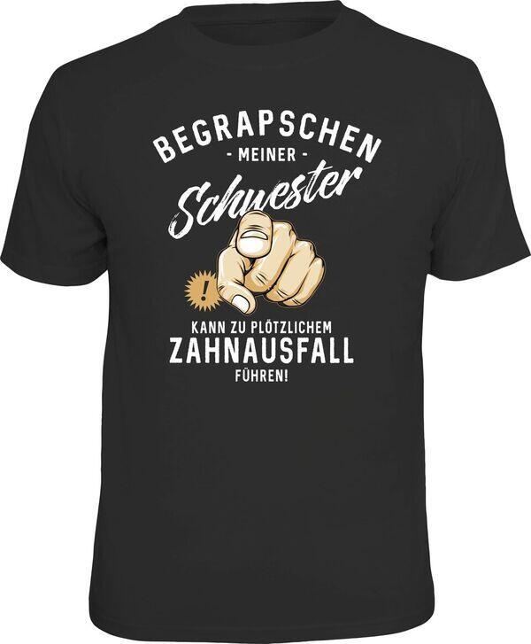 Fun Shirt BEGRAPSCHEN MEINER SCHWESTER ZAHNAUSFALL