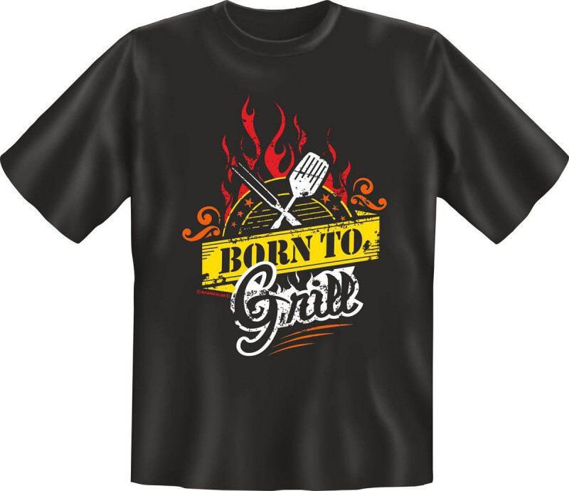 Fun-Shirt mit Spruch: BORN TO GRILL