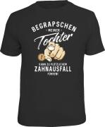 Fun Shirt BEGRAPSCHEN MEINER TOCHTER ZAHNAUSFALL