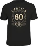 T-Shirt ENDLICH 60 JETZT OFFIZIELL