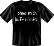 T-Shirt OHNE MICH LÄUFT NICHTS