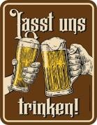 Blechschild LASST UNS TRINKEN Bier