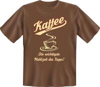 Fun Shirt Kaffee Mahzeit des Tages