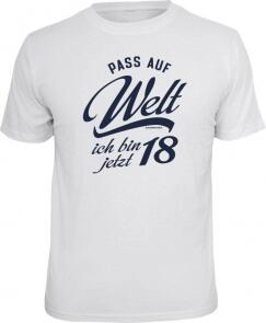 T-Shirt PASS AUF WELT ICH BIN JETZT 18