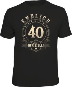 T-Shirt ENDLICH 40 JETZT OFFIZIELL