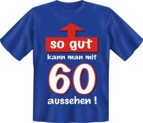 Fun-Shirt mit Spruch: so gut kann man mit 60 aussehen