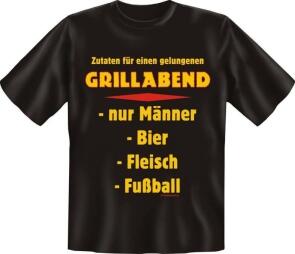 Fun-Shirt mit Spruch: ZUTATEN FÜR GRILLABEND