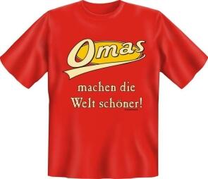 Fun-Shirt mit Spruch: OMAS MACHEN DIE WELT SCHÖNER !
