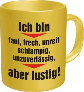 Tasse mit Fun Spruch: Ich bin faul, frech, unreif, schlampig, unzuverlässig, aber lustig! witzige Kaffeetasse / Becher im Geschenkkarton, Kaffeepott